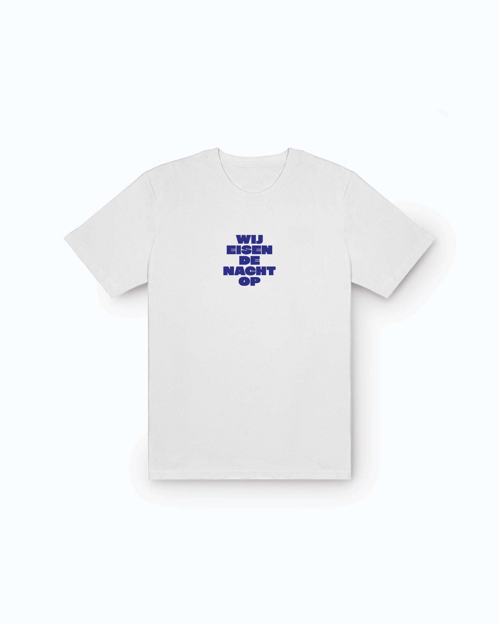 Wij Eisen De Nacht Op T-Shirt Wit